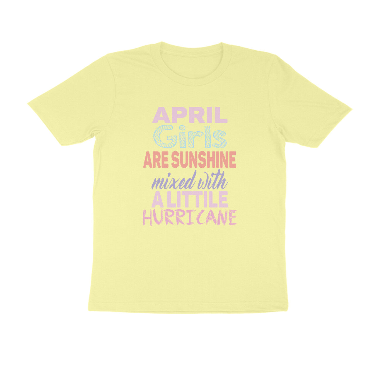 Half Sleeve Round Neck T-Shirt – April girls are sunshine mixed with a little hurricane puraidoprints