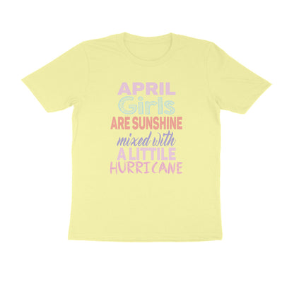 Half Sleeve Round Neck T-Shirt – April girls are sunshine mixed with a little hurricane puraidoprints