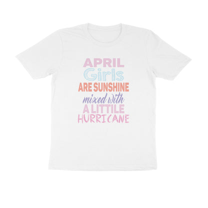 Half Sleeve Round Neck T-Shirt – April girls are sunshine mixed with a little hurricane puraidoprints