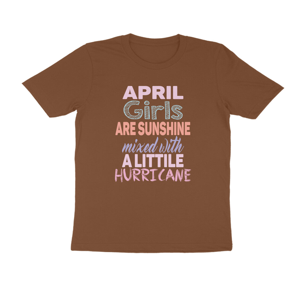 Half Sleeve Round Neck T-Shirt – April girls are sunshine mixed with a little hurricane puraidoprints