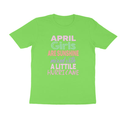 Half Sleeve Round Neck T-Shirt – April girls are sunshine mixed with a little hurricane puraidoprints