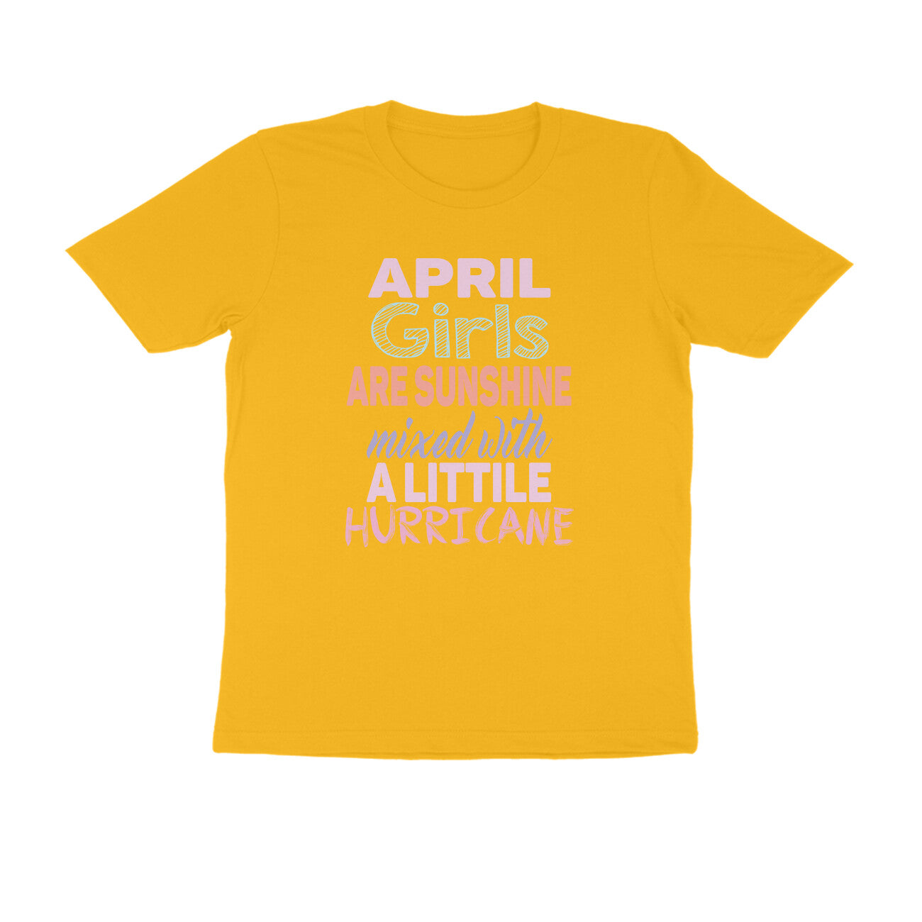 Half Sleeve Round Neck T-Shirt – April girls are sunshine mixed with a little hurricane puraidoprints