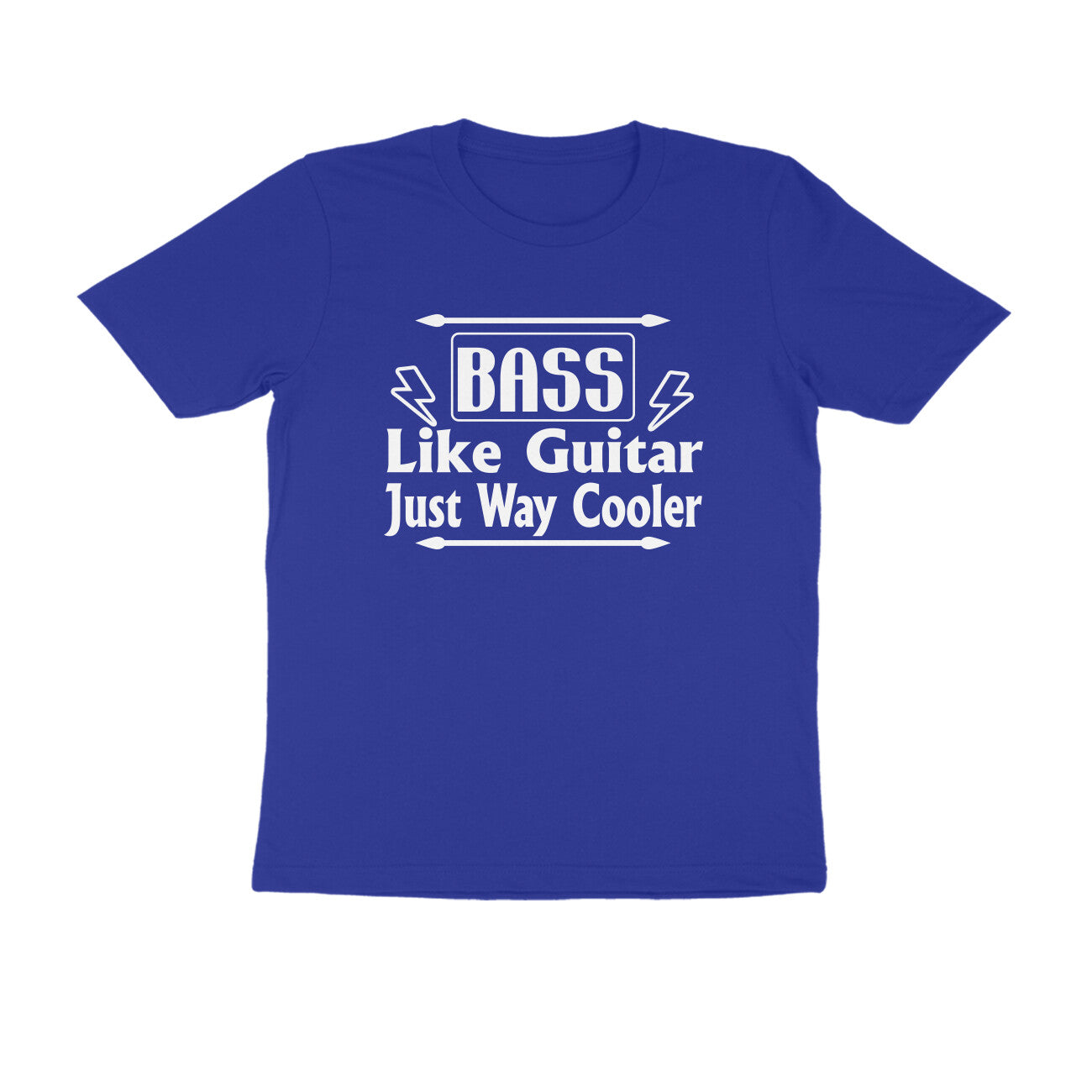 Half Sleeve Round Neck T-Shirt – Bass - like guitar just way cooler 3 puraidoprints