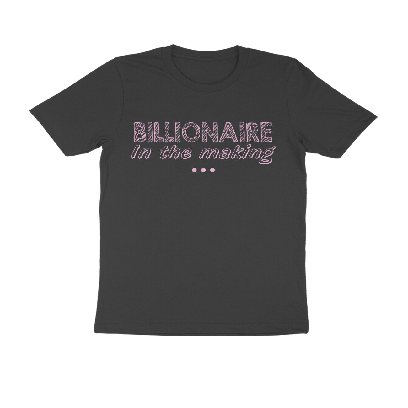 Half Sleeve Round Neck T-Shirt – Billionaire in the making 3  ﻿ puraidoprints