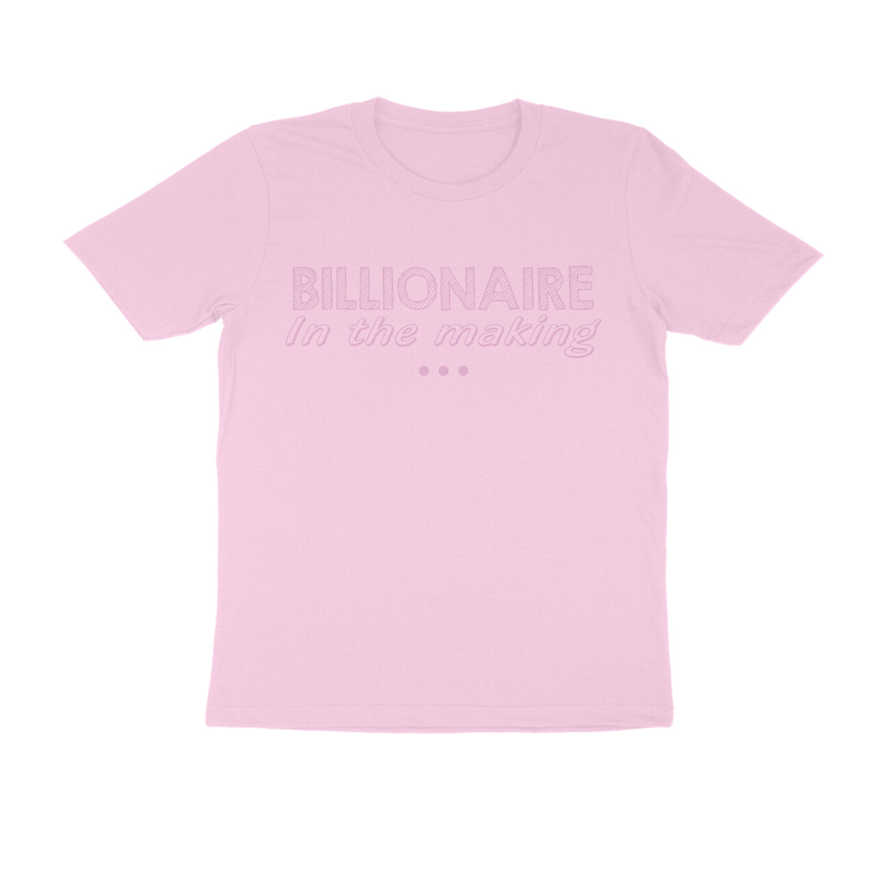 Half Sleeve Round Neck T-Shirt – Billionaire in the making 3  ﻿ puraidoprints