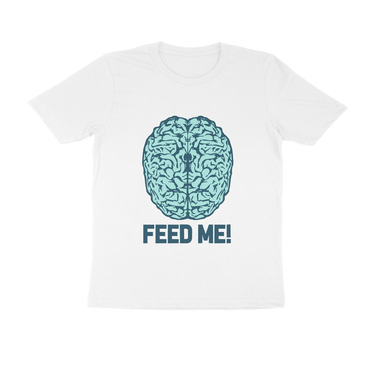 Half Sleeve Round Neck T-Shirt – Brainy -Feed Me puraidoprints