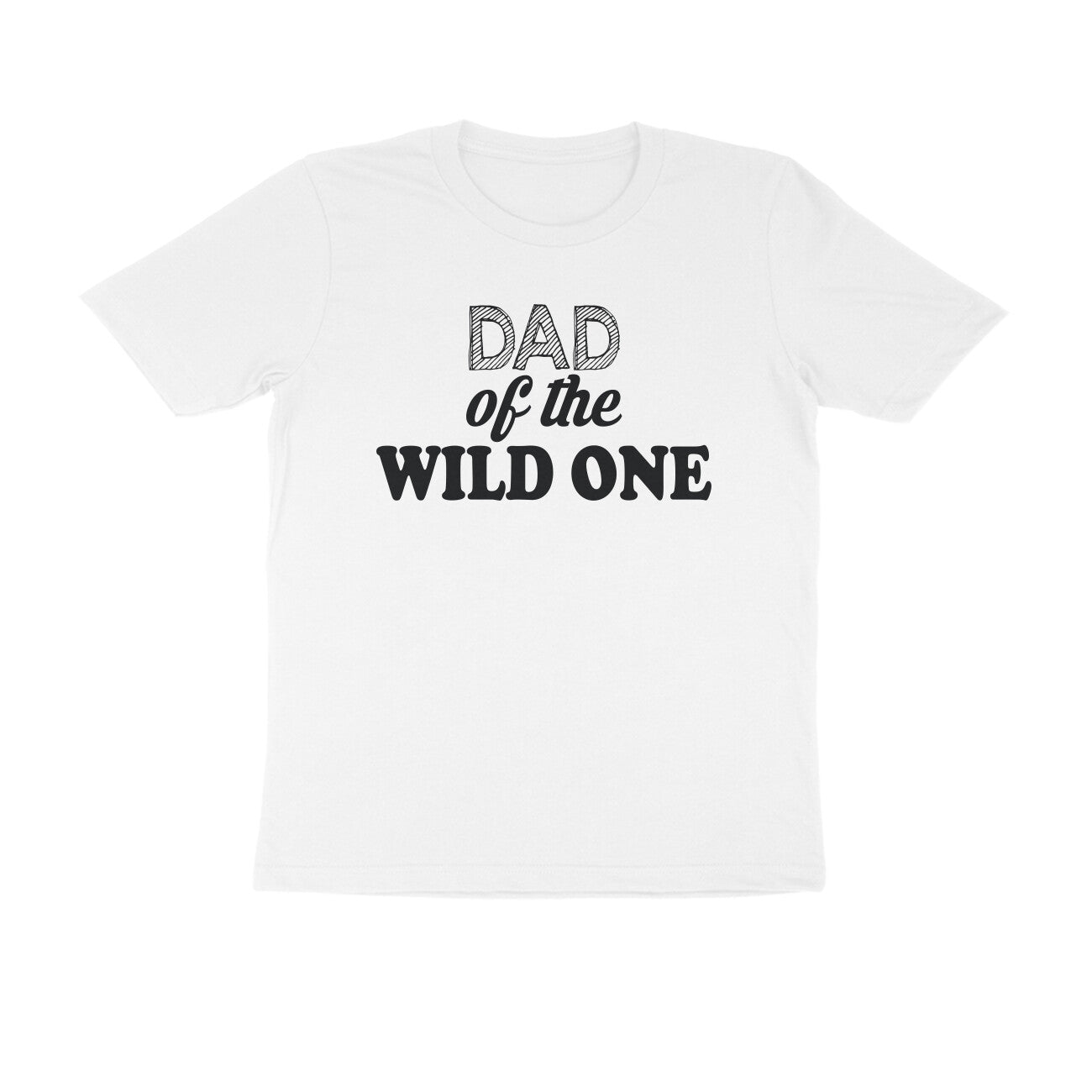 Half Sleeve Round Neck T-Shirt – Dad of the wild one puraidoprints