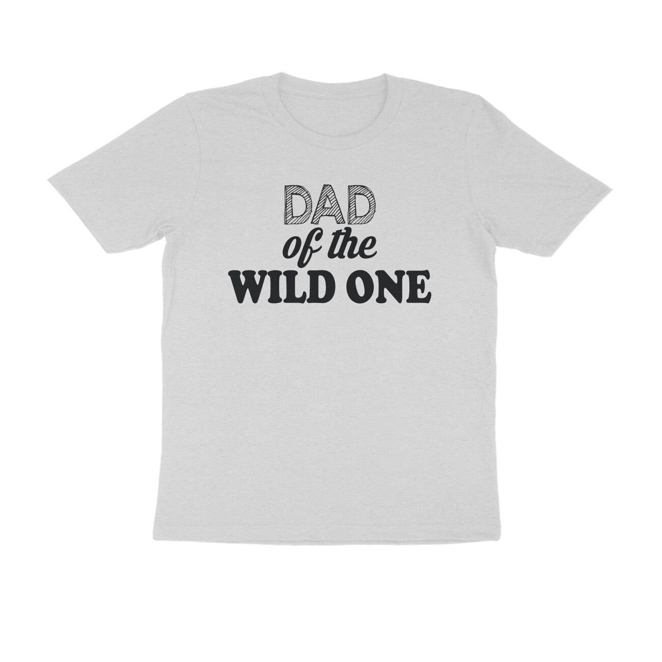 Half Sleeve Round Neck T-Shirt – Dad of the wild one puraidoprints