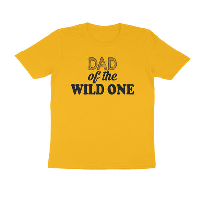 Half Sleeve Round Neck T-Shirt – Dad of the wild one puraidoprints