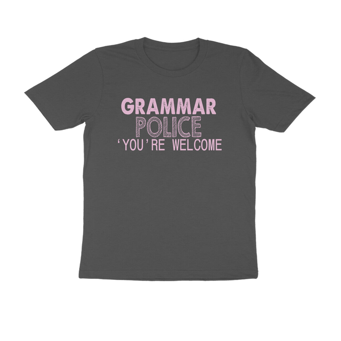 Half Sleeve Round Neck T-Shirt – Grammar Police you’re Welcome 3 puraidoprints