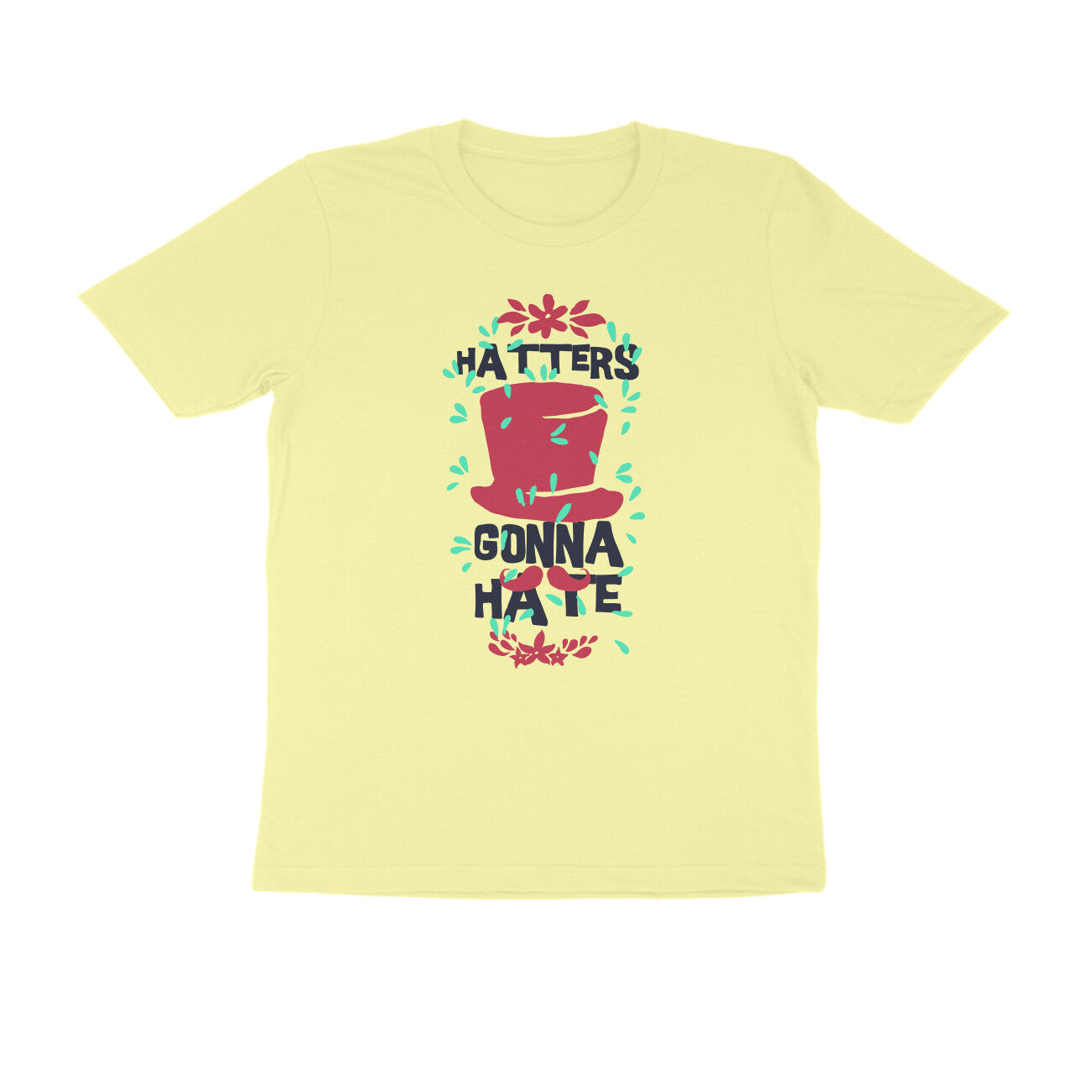 Half Sleeve Round Neck T-Shirt – Hatters gonna Hate 1 puraidoprints