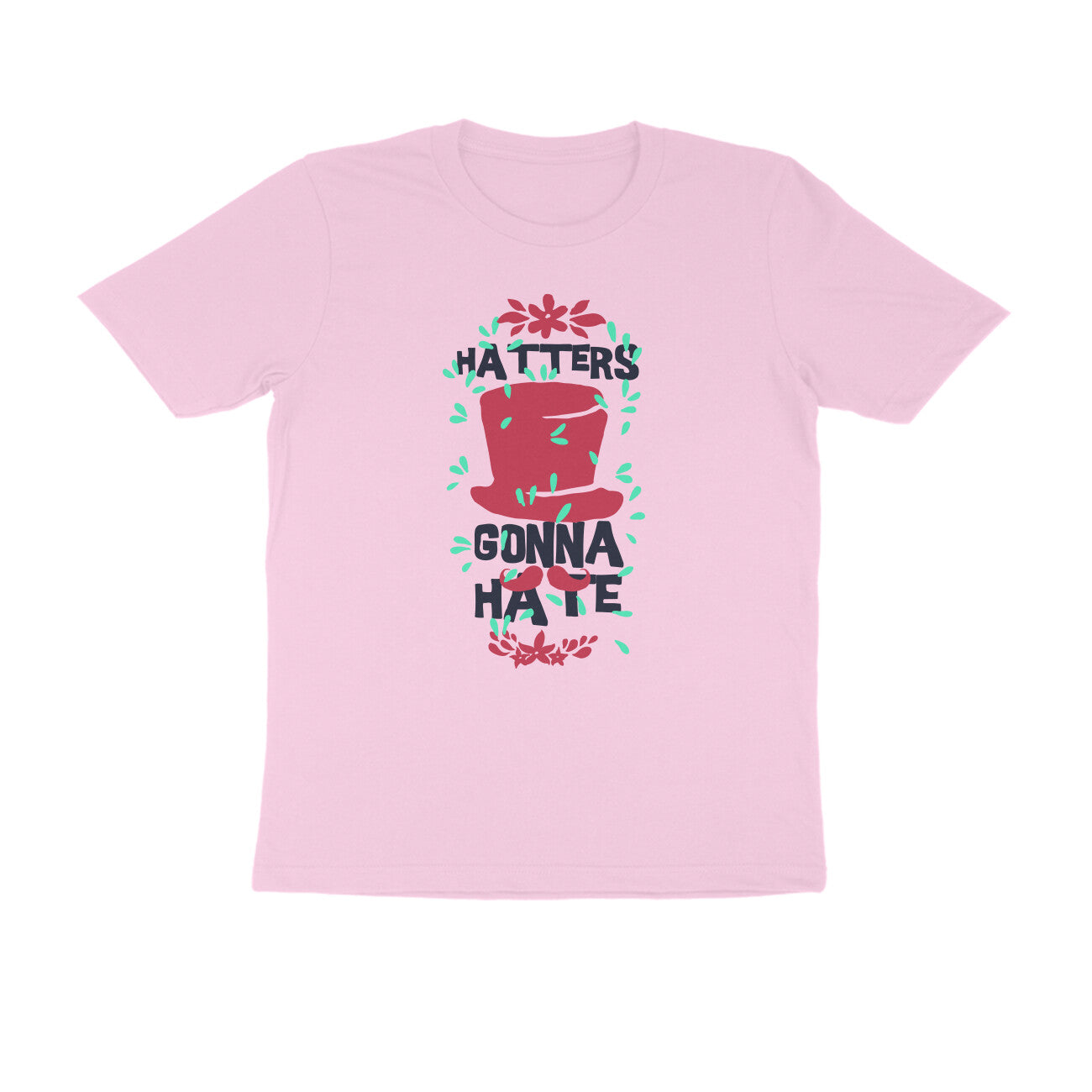 Half Sleeve Round Neck T-Shirt – Hatters gonna Hate 1 puraidoprints