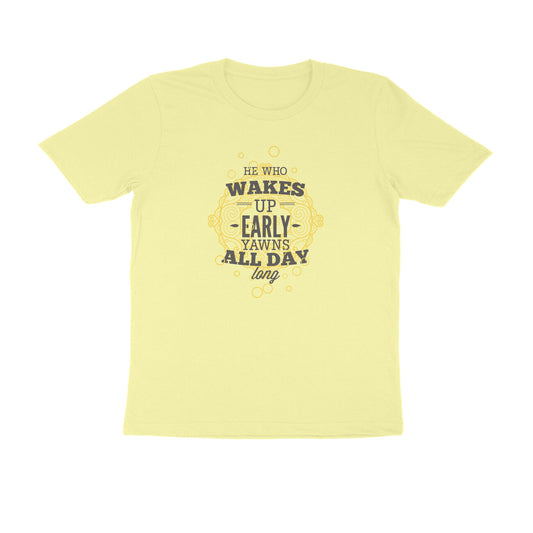 Half Sleeve Round Neck T-Shirt – He who wakes up early yawns all day 1 puraidoprints