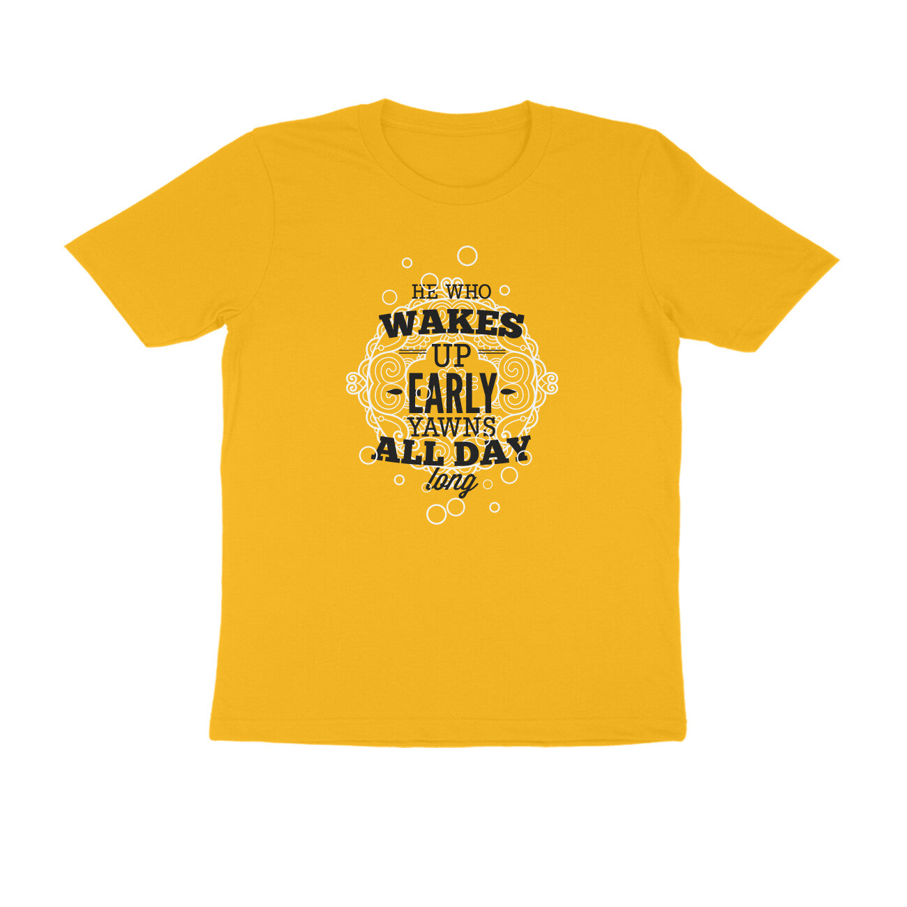 Half Sleeve Round Neck T-Shirt – He who wakes up early yawns all day 3 puraidoprints