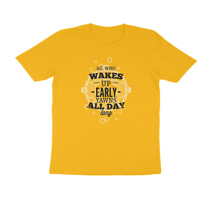 Half Sleeve Round Neck T-Shirt – He who wakes up early yawns all day 3 puraidoprints