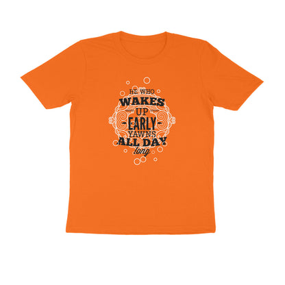 Half Sleeve Round Neck T-Shirt – He who wakes up early yawns all day 3 puraidoprints