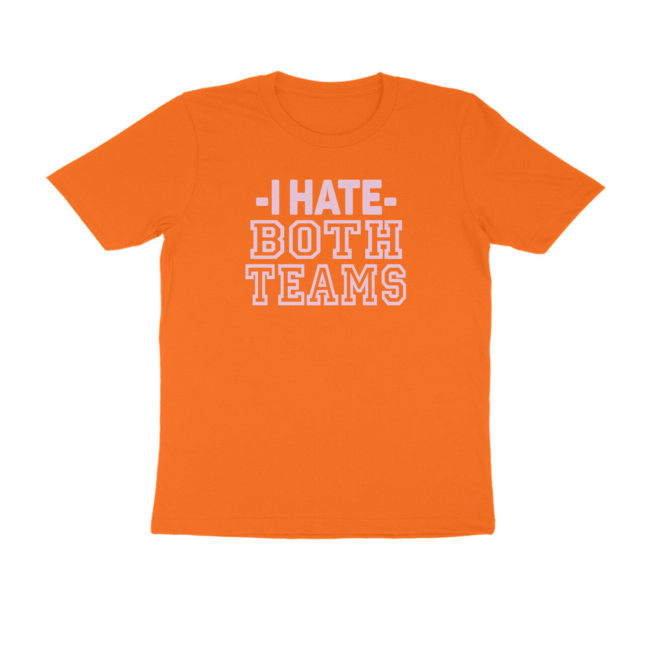 Half Sleeve Round Neck T-Shirt – I hate both teams 3 puraidoprints