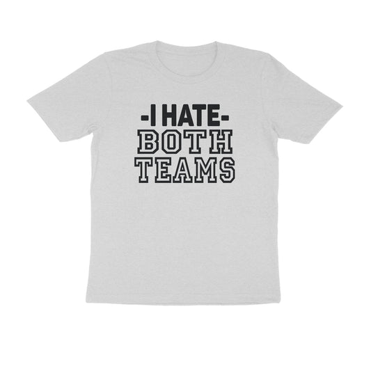 Half Sleeve Round Neck T-Shirt – I hate both teams puraidoprints