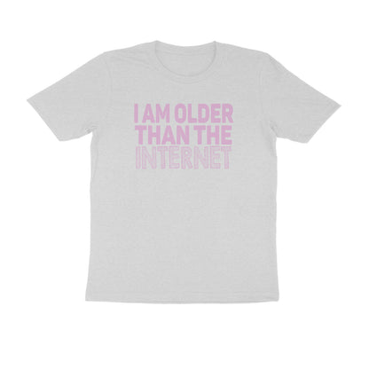 Half Sleeve Round Neck T-Shirt – I’m older than the internet 3 puraidoprints