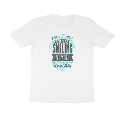 Half Sleeve Round Neck T-Shirt – If life is not smiling at you give it a good tickle 3 puraidoprints