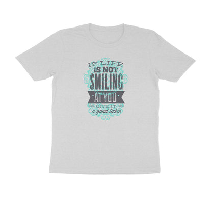 Half Sleeve Round Neck T-Shirt – If life is not smiling at you give it a good tickle 3 puraidoprints