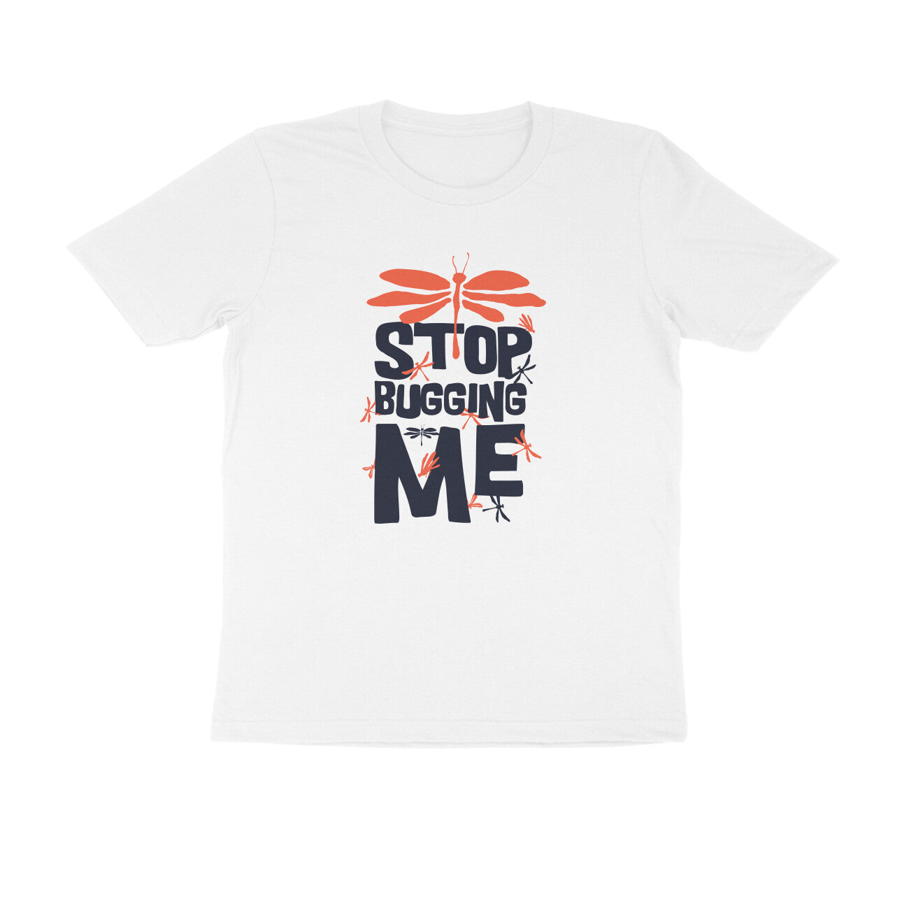 Half Sleeve Round Neck T-Shirt – Stop Bugging Me puraidoprints