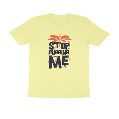 Half Sleeve Round Neck T-Shirt – Stop Bugging Me puraidoprints