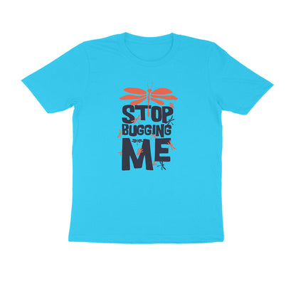 Half Sleeve Round Neck T-Shirt – Stop Bugging Me puraidoprints