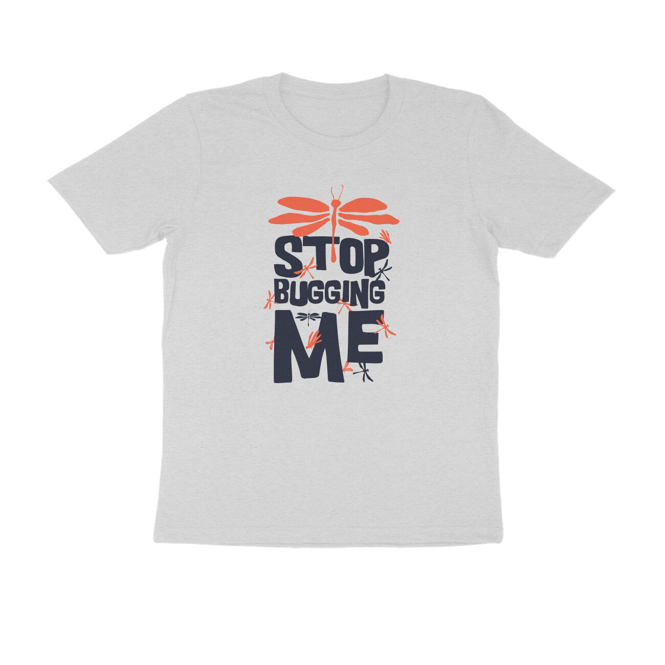 Half Sleeve Round Neck T-Shirt – Stop Bugging Me puraidoprints