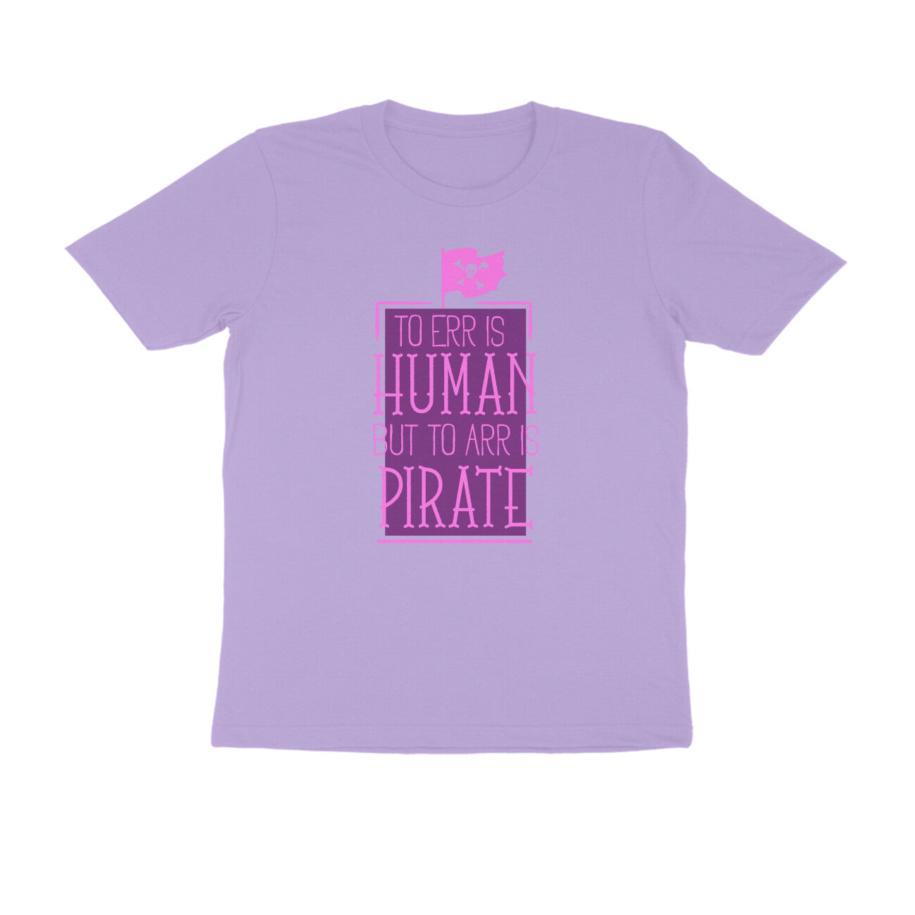 Half Sleeve Round Neck T-Shirt – To Err is human but to Arr is Pirate 2 puraidoprints