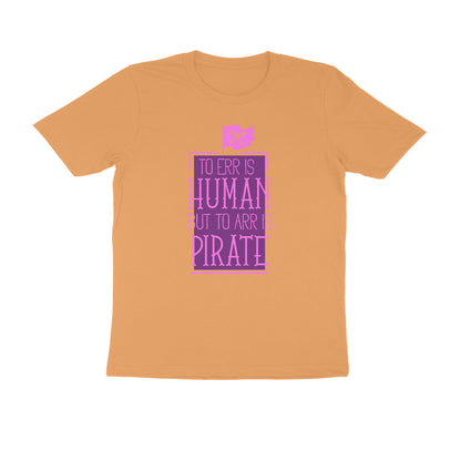 Half Sleeve Round Neck T-Shirt – To Err is human but to Arr is Pirate 2 puraidoprints