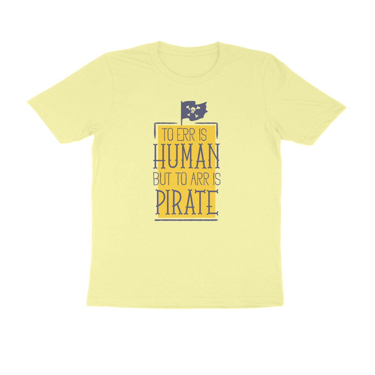 Half Sleeve Round Neck T-Shirt – To Err is human but to Arr is Pirate puraidoprints