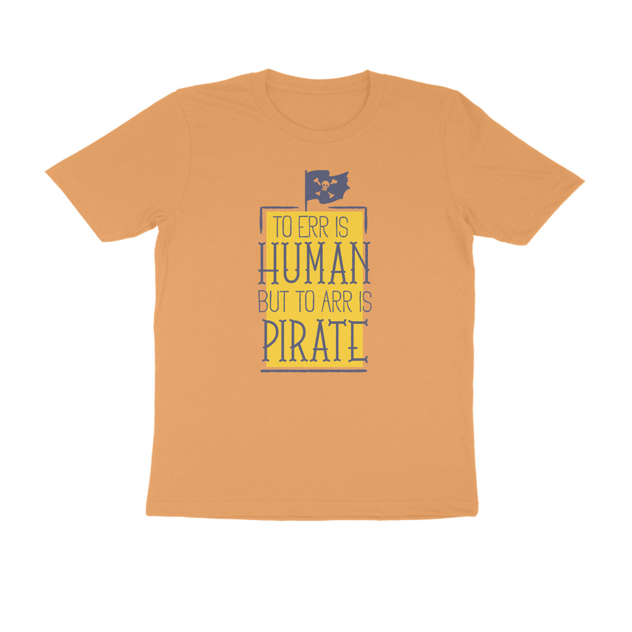 Half Sleeve Round Neck T-Shirt – To Err is human but to Arr is Pirate puraidoprints