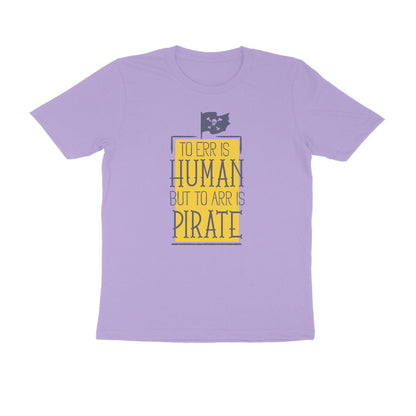 Half Sleeve Round Neck T-Shirt – To Err is human but to Arr is Pirate puraidoprints