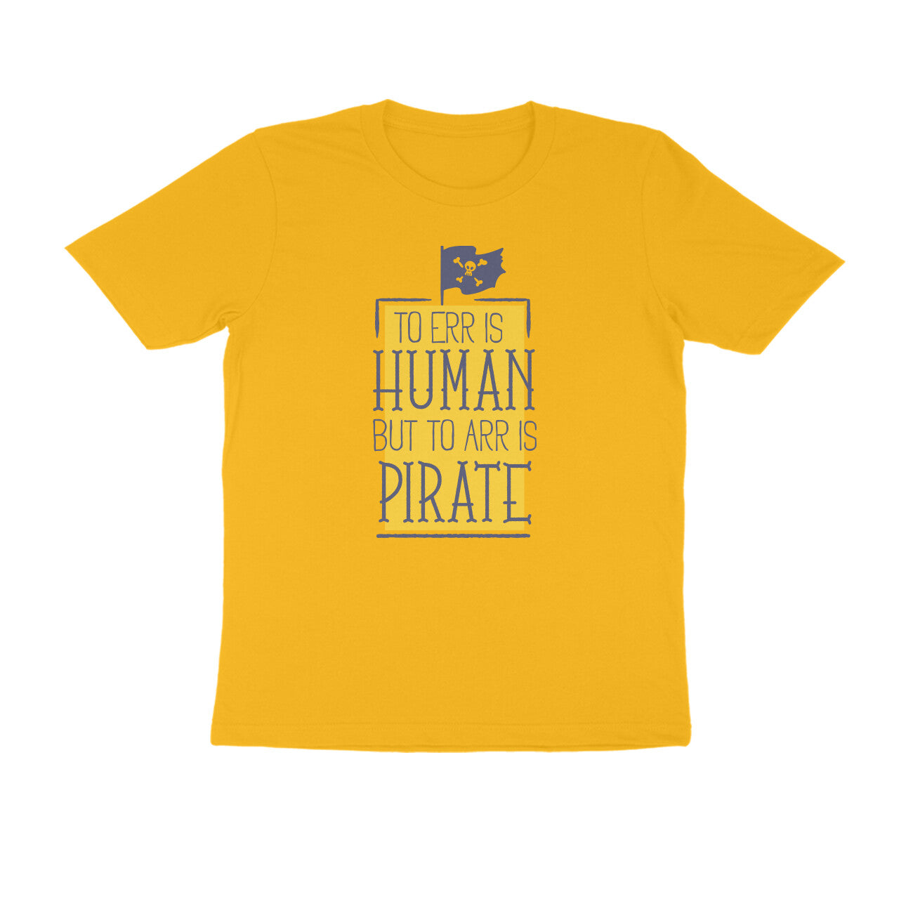 Half Sleeve Round Neck T-Shirt – To Err is human but to Arr is Pirate puraidoprints