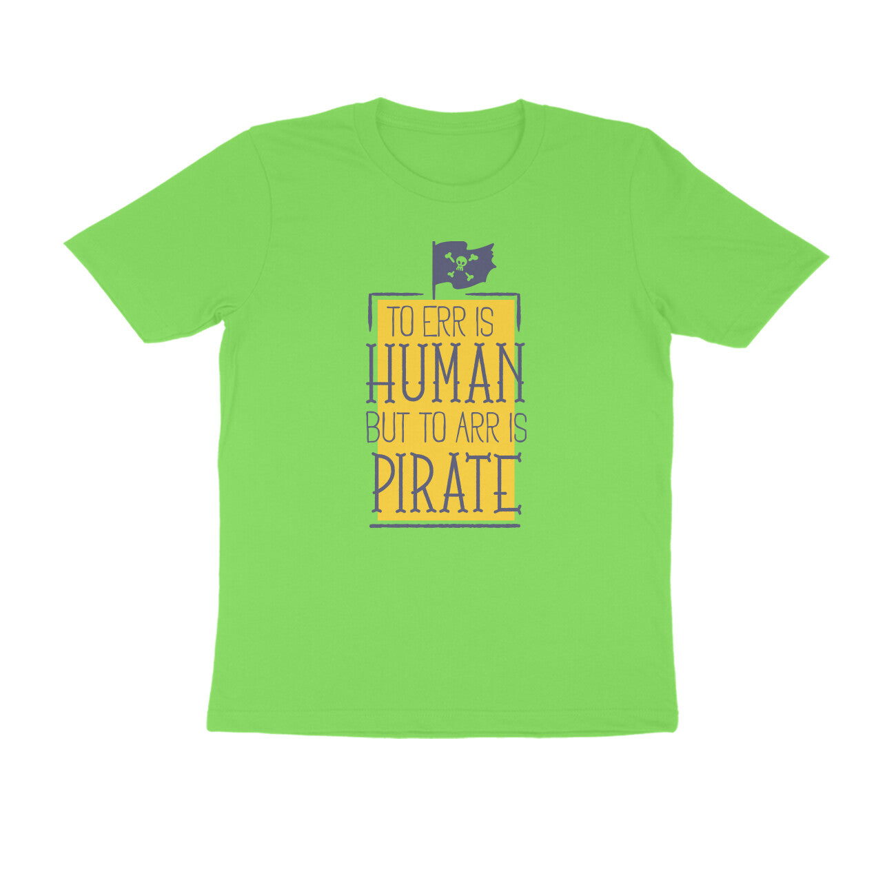 Half Sleeve Round Neck T-Shirt – To Err is human but to Arr is Pirate puraidoprints