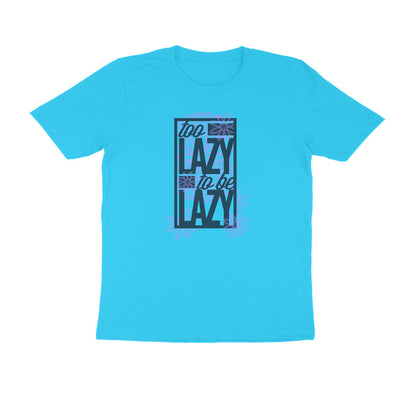 Half Sleeve Round Neck T-Shirt – Too Lazy to be Lazy 2 puraidoprints