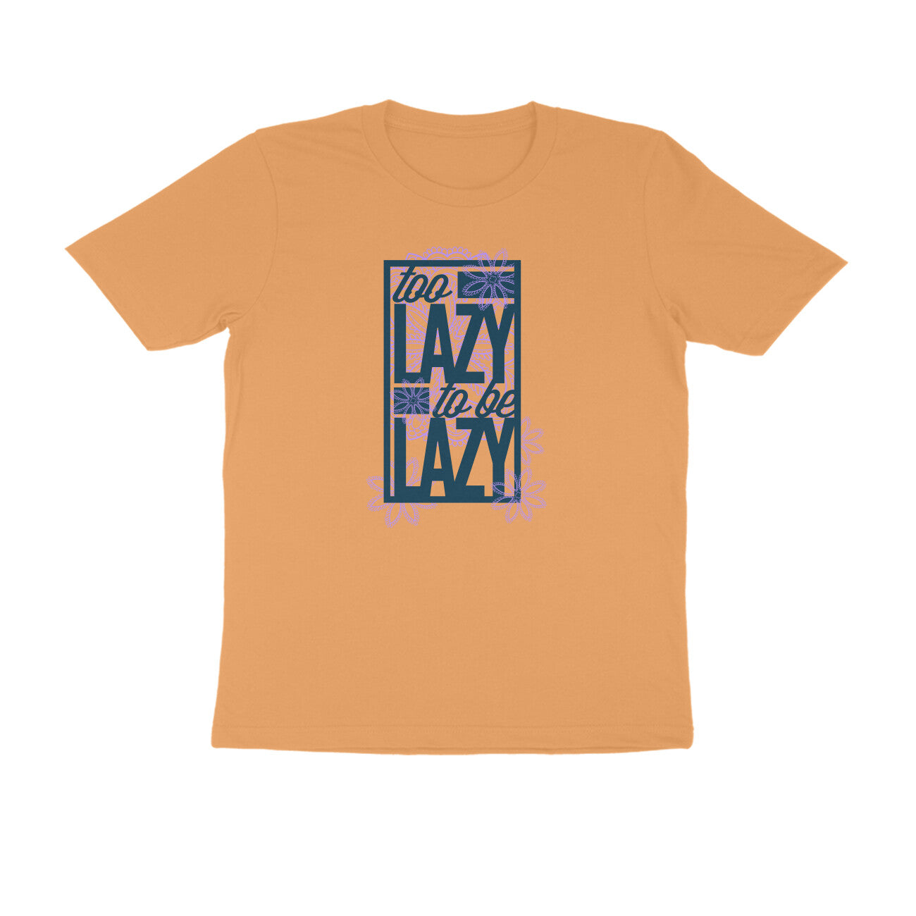 Half Sleeve Round Neck T-Shirt – Too Lazy to be Lazy 2 puraidoprints