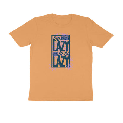 Half Sleeve Round Neck T-Shirt – Too Lazy to be Lazy 2 puraidoprints