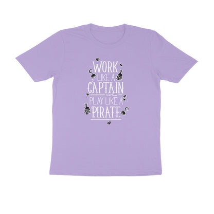 Half Sleeve Round Neck T-Shirt – Work like a Captain Play like a Pirate 4 puraidoprints