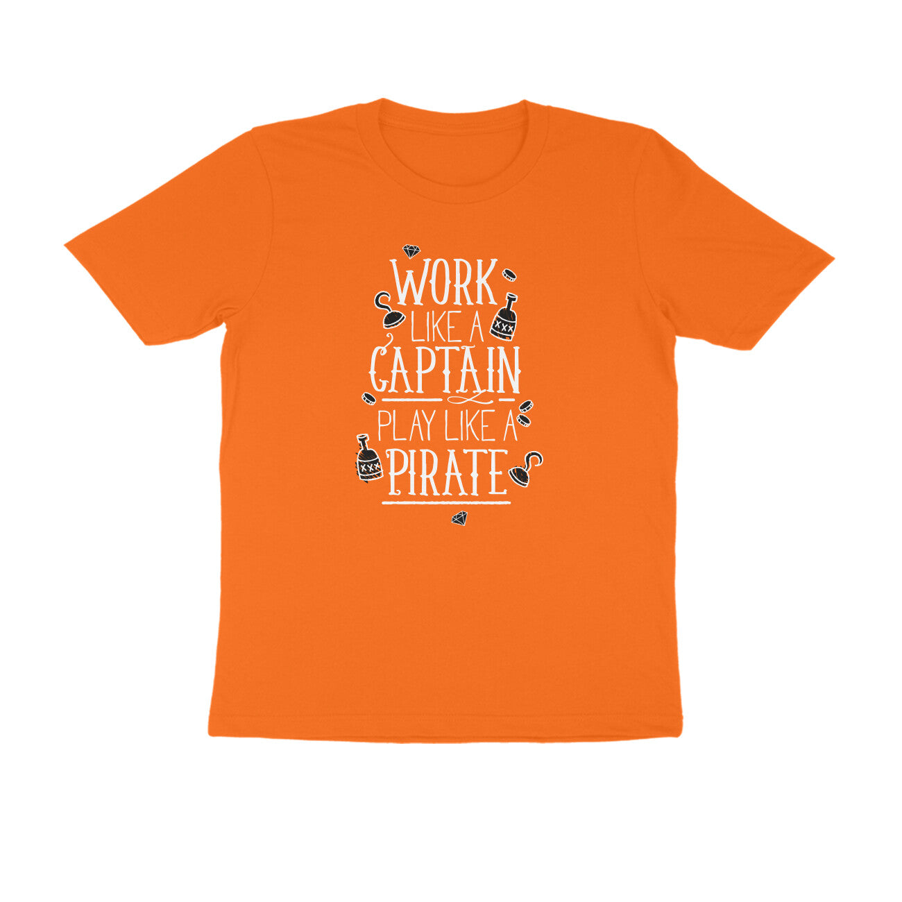 Half Sleeve Round Neck T-Shirt – Work like a Captain Play like a Pirate 4 puraidoprints