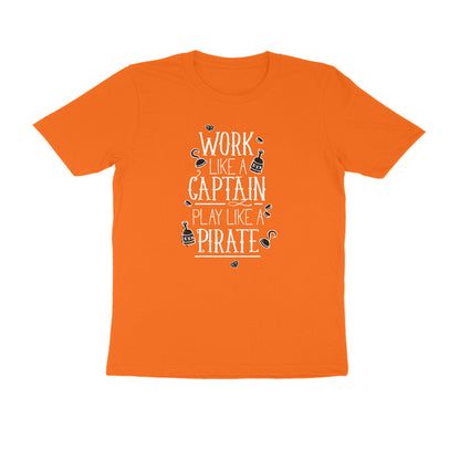 Half Sleeve Round Neck T-Shirt – Work like a Captain Play like a Pirate 4 puraidoprints